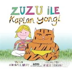 Zuzu İle Kaplan Yongi - Görkem K. Arsoy - Yapı Kredi Yayınları