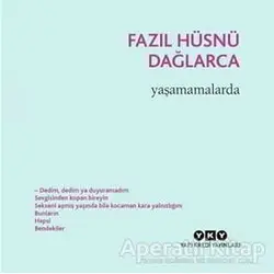 Kaçaklar 3 - Yaşamamalarda - Fazıl Hüsnü Dağlarca - Yapı Kredi Yayınları