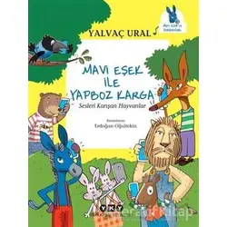 Mavi Eşek ile Yapboz Karga - Sesleri Karışan Hayvanlar - Yalvaç Ural - Yapı Kredi Yayınları
