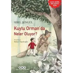 Kuytu Orman’da Neler Oluyor? - Sibel Şengül - Yapı Kredi Yayınları