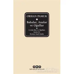 Babalar, Analar ve Oğullar - Orhan Pamuk - Yapı Kredi Yayınları
