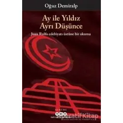 Ay ile Yıldız Ayrı Düşünce - Oğuz Demiralp - Yapı Kredi Yayınları