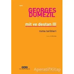 Mit ve Destan 3 - Roma Tarihleri - Georges Dumezil - Yapı Kredi Yayınları
