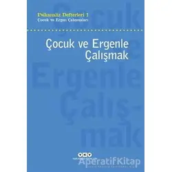 Çocuk ve Ergenle Çalışmak - Neslihan Zabcı - Yapı Kredi Yayınları