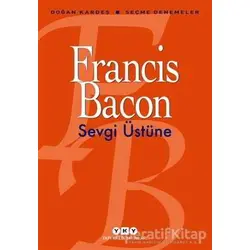 Sevgi Üstüne - Francis Bacon - Yapı Kredi Yayınları