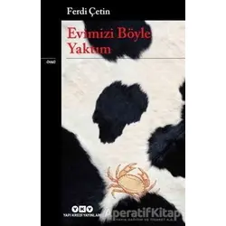 Evimizi Böyle Yaktım - Ferdi Çetin - Yapı Kredi Yayınları