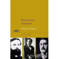 Görünmeyen Yönleriyle - Philippe Soupault - Yapı Kredi Yayınları
