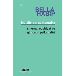 Kültür ve Psikanaliz - Bella Habip - Yapı Kredi Yayınları