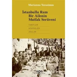 İstanbullu Rum Bir Ailenin Mutfak Serüveni - Marianna Yerasimos - Yapı Kredi Yayınları