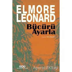 Bücürü Ayarla - Elmore Leonard - Yapı Kredi Yayınları