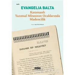 Karamanlı Yazınsal Mirasının Ocaklarında Madencilik - Evangelia Balta - Yapı Kredi Yayınları