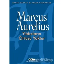 Yıldızların Örtüsü Yoktur - Marcus Aurelius - Yapı Kredi Yayınları