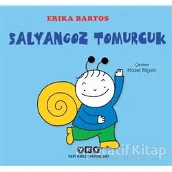 Salyangoz Tomurcuk - Erika Bartos - Yapı Kredi Yayınları