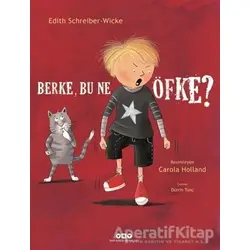 Berke, Bu Ne Öfke? - Edith Schreiber-Wicke - Yapı Kredi Yayınları