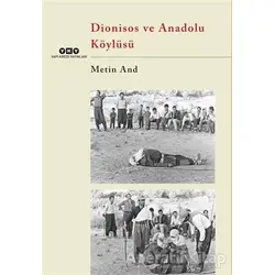 Dionisos ve Anadolu Köylüsü - Metin And - Yapı Kredi Yayınları