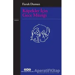 Köpekler İçin Gece Müziği - Faruk Duman - Yapı Kredi Yayınları