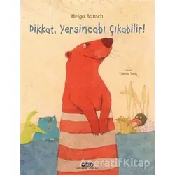 Dikkat, Yersincabı Çıkabilir! - Helga Bansch - Yapı Kredi Yayınları