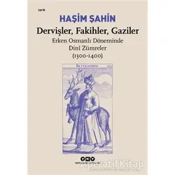 Dervişler, Fakihler, Gaziler - Erken Osmanlı Döneminde Dini Zümreler (1300-1400)
