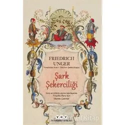 Şark Şekerciliği - Friedrich Unger - Yapı Kredi Yayınları