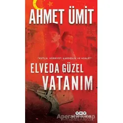 Elveda Güzel Vatanım - Ahmet Ümit - Yapı Kredi Yayınları