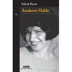 Anaların Hakkı - Selçuk Baran - Yapı Kredi Yayınları
