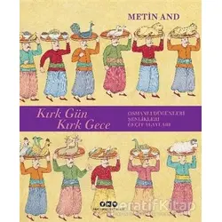 Kırk Gün Kırk Gece - Metin And - Yapı Kredi Yayınları Sanat