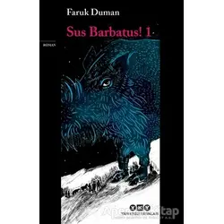 Sus Barbatus! 1 - Faruk Duman - Yapı Kredi Yayınları