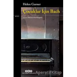 Çocuklar İçin Bach - Helen Garner - Yapı Kredi Yayınları