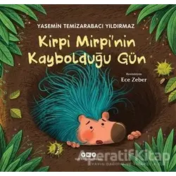 Kirpi Mirpi’nin Kaybolduğu Gün - Yasemin Temizarabacı Yıldırmaz - Yapı Kredi Yayınları