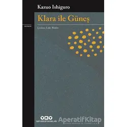 Klara ile Güneş - Kazuo Ishiguro - Yapı Kredi Yayınları