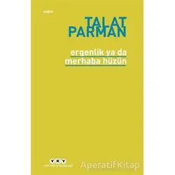 Ergenlik Ya Da Merhaba Hüzün - Talat Parman - Yapı Kredi Yayınları