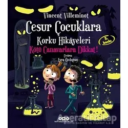 Cesur Çocuklara Korku Hikayeleri - Kötü Canavarlara Dikkat!