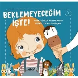 Beklemeyeceğim İşte! - Görkem Kantar Arsoy - Yapı Kredi Yayınları