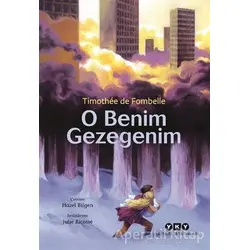 O Benim Gezegenim - Timothee de Fombelle - Yapı Kredi Yayınları