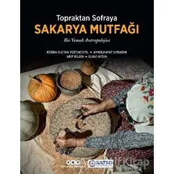 Topraktan Sofraya Sakarya Mutfağı - Arif Bilgin - Yapı Kredi Yayınları
