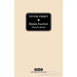Bütün Eserleri Eleştirel Basım - Tevfik Fikret - Tevfik Fikret - Yapı Kredi Yayınları