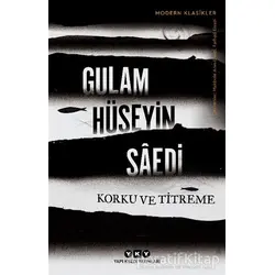 Korku ve Titreme - Gulam Hüseyin Saedi - Yapı Kredi Yayınları