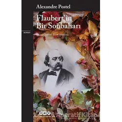 Flaubert’in Bir Sonbaharı - Alexandre Postel - Yapı Kredi Yayınları