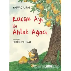 Küçük Ayı ile Ahlat Ağacı - Yalvaç Ural - Yapı Kredi Yayınları