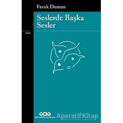 Seslerde Başka Sesler - Faruk Duman - Yapı Kredi Yayınları