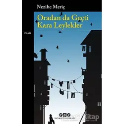 Oradan da Geçti Kara Leylekler - Nezihe Meriç - Yapı Kredi Yayınları