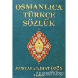 Osmanlıca Türkçe Sözlük - Mustafa Nihat Özön - İnkılap Kitabevi