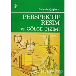 Perspektif Resim ve Gölge Çizimi - Sadettin Çağlarca - İnkılap Kitabevi