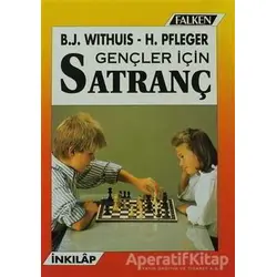 Gençler İçin Satranç - B. J. Withuis - İnkılap Kitabevi