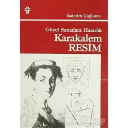 Güzel Sanatlara Hazırlık Karakalem Resim Tekniği - Sadettin Çağlarca - İnkılap Kitabevi