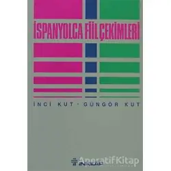 İspanyolca Fiil Çekimleri - Güngör Kut - İnkılap Kitabevi