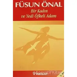 Bir Kadın ve Yedi Öfkeli Adam - Füsun Önal - İnkılap Kitabevi