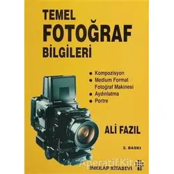 Temel Fotoğraf Bilgileri - Ali Fazıl - İnkılap Kitabevi
