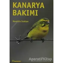 Kanarya Bakımı - Nurettin Iraktan - İnkılap Kitabevi