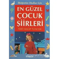 En Güzel Çocuk Şiirleri - Ferit Ragıp Tuncor - İnkılap Kitabevi